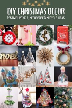 a collage of christmas decorations and other items on display with the words diy christmas decor festive repurpose & recycle