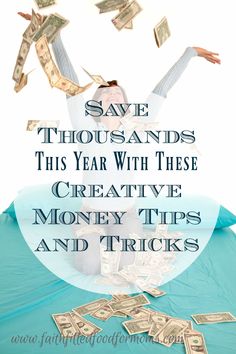 a woman sitting on top of a pile of money with the words save thousands this year with these creative creative money tips and tricks