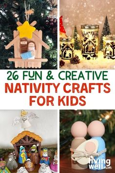 christmas crafts for kids that include nativity items, candles and other holiday decorations with text overlay reading 26 fun & creative nativity crafts for kids