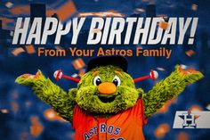 an astros mascot with his arms in the air, celebrating birthday from your astros family