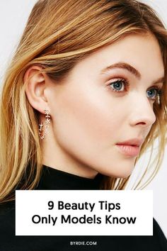 The best beauty tips, according to models Blusher Makeup, Model Tips, Tips For Glowing Skin, Makeup Mistakes, Tips For Teens, Aging Beauty