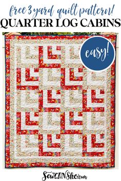 an easy quilt pattern for the quarter log cabin