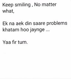 the text reads keep smiling, no matter what, e k na ak din saare problems