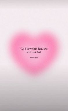 a pink heart with the words god is within her, she will not fail