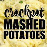 mashed potatoes with the words crockpot mashed potatoes on it in black and white