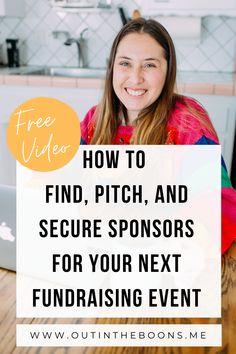 a woman sitting at a table with the text how to find, pitch, and secure sponsors for your next fundraiser event