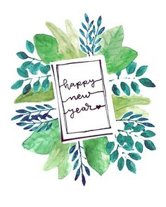 a watercolor painting with the words happy new year written on it and green leaves