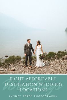 a bride and groom holding hands on the beach with text that reads eight affordable destination wedding locations