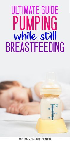 the ultimate guide to pumping while still breastfeeding