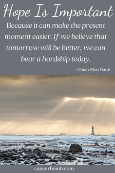 a lighthouse in the ocean with a quote about hope is important because it can make the present moment easier if we believe that tomorrow will be better, we can bear a