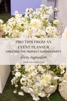 an event planner with white flowers and greenery in the background text reads pro tips from an event planner creating the perfect garden party