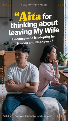 a man and woman sitting on top of a bed with the caption, aita for thinking about leaving my wife because she is adopting her nieces and nephew