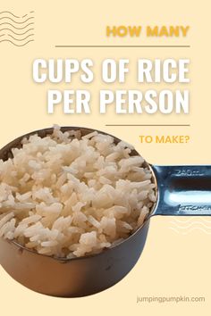 how many cups of rice per person to make?