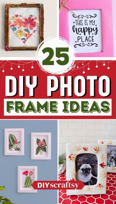 25 diy photo frame ideas that are easy to make and great for home decor