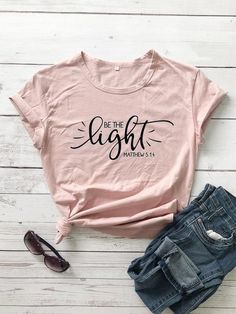 Be The Light - Women Chisrtian T shirt - Love and Faith Clothing Store - loveandfaithclothingstore.com - Be The Light - Women Chisrtian T shirt - Be The Light - Women Chisrtian T shirt Salt Shirt, Letter Model, Spanish Shirts, Women's T Shirts, Round Neck Tops, Basic Tops, Party Shirts