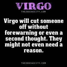 a quote that says, virgo will cut someone off without warning or even a second thought