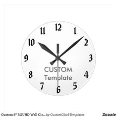 a white clock with black numbers and the words custom template on it's face