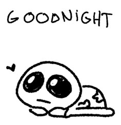 a black and white drawing of a cartoon character with the words goodnight written on it