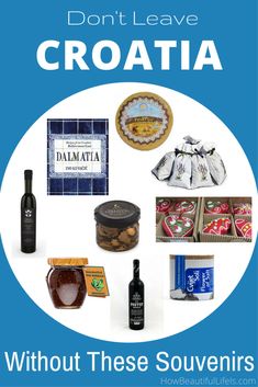 a poster with the words, don't leave croatia without these souvenirs