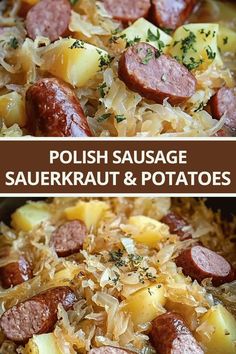 two pictures showing different types of sausages and potatoes in a skillet with text overlay that reads polish sausage sauerkraut & potatoes