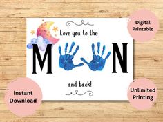 a card with the words love you to the moon and back written on it, surrounded by hand prints