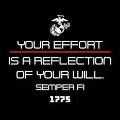 an image with the words your effort is a reflection of your will semper fi