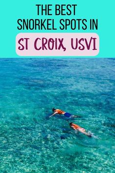 the best snorkel spots in st croix, usvi with text overlay