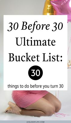 30 Before 30 bucket list? Read this blog post for best 30 things to do before 30 list, Fun 30 before 30 bucket list ideas, goals to achieve before 30, What to do before I turn 30, why am I afraid to turn 30, 30 things to do before you turn 30 list, best things to do in your 20s, fun things to do before your 20s are over, best 30 before 30 list things to do before your 30s, 30 before 30 ideas, what to do before turning 30 ideas, what to do in your late 20s fun Happy 30th Birthday ideas for women