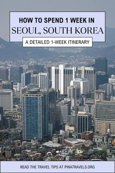 the city skyline with text overlaying how to spend 1 week in seoul, south korea