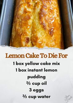 lemon cake to die for box yellow cake mix 1 box instant lemon pudding 2 cup oil 3 cups water