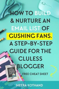 an email list with the title how to build and nurture an email list cushing fans, a step - by - step guide for the guess blogger