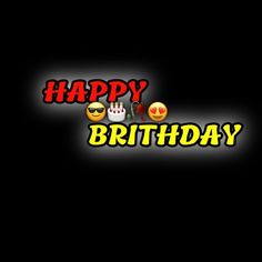 happy birthday text with emoticions and smiley faces on a black background in the dark