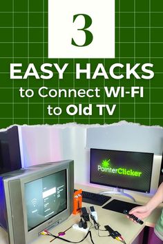 a woman standing in front of a computer with the title easy hacks to connect wi - fi to old tv