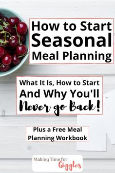 a bowl of cherries with the words how to start seasonal meal planning and why you'll never go back