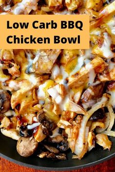 low carb bbq chicken bowl in a skillet with the title overlay