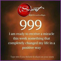 an advertisement with the message 999 i am ready to receive a miracle this week something that completely changed my life in a positive way