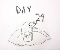 a drawing of a penguin on a pillow with the words day 24 written above it