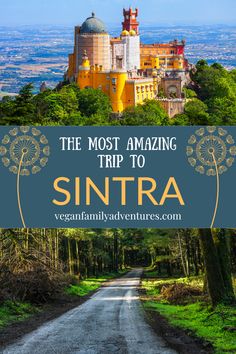 the most amazing trip to sintra is in this postcard from vegan family adventures