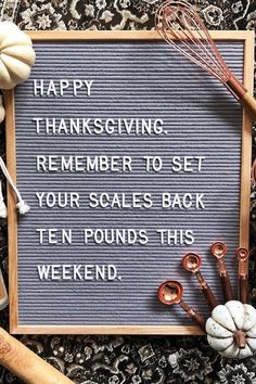 a sign that says happy thanksgiving to someone who is set your scales back ten pounds this weekend