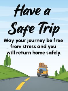 Safe Journey Wishes For Him Message, Enjoy Your Holidays Wishes, Have A Great Vacation Quotes, Have A Great Trip Quotes Travel Fun, Travel Safe Quotes, Safe Journey Wishes Friends, Safe Journey Quotes Travel Prayer