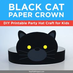 a black cat paper crown with yellow eyes on it's head and the words diy printable party hat craft for kids