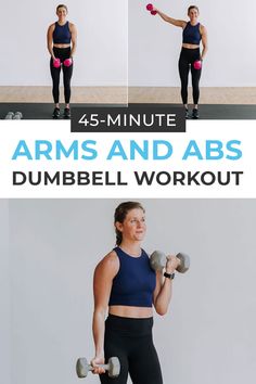 a woman holding two dumbs with the text, 45 - minute arms and abs strength training