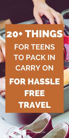 someone packing their suitcase with the words 20 things for teens to pack in carry on for hassle free travel