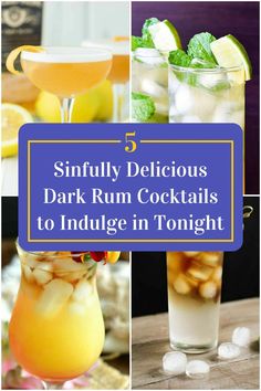 five different cocktails with text overlay that reads, 5 sinfully delicious dark rum cocktails to indulge in tonight