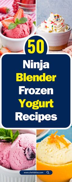 the cover of 50 ninja blender frozen yogurt recipes, including ice cream