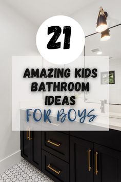 the bathroom is decorated in black and white with text overlay reading 21 amazing kids's bathroom ideas for boys