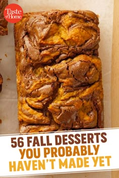 there are some desserts on the table with text that reads, 56 fall desserts you probably haven't made yet