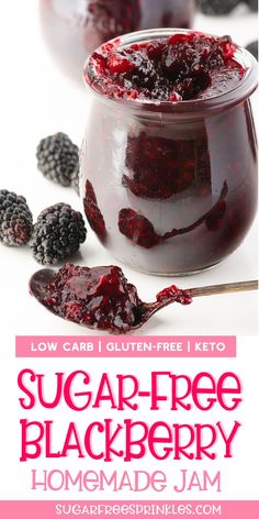 blackberry jam in a glass jar with berries around it and text overlay reading low carb gluten - free keto sugar - free blackberry homemade jam