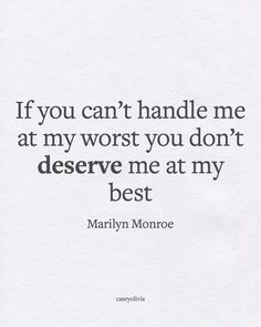 marilyn monroe saying if you can't handle me at my worst you don't deserve me at my best