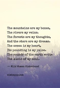 the mountains are my bones, the rivers are my hearts and the stars are my dreams